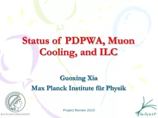 Status of PDPWA, Muon Cooling, and ILC