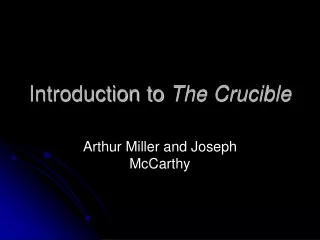 Introduction to  The Crucible