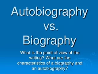 Autobiography  vs.  Biography