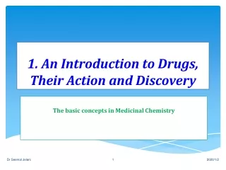 1. An Introduction to Drugs, Their Action and Discovery
