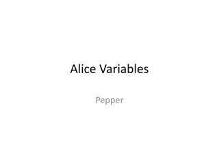 Alice Variables