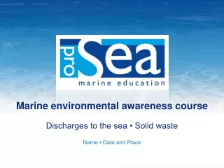 Discharges to the sea • Solid waste