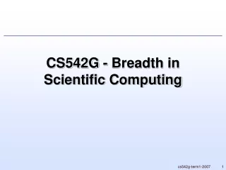 CS542G - Breadth in Scientific Computing