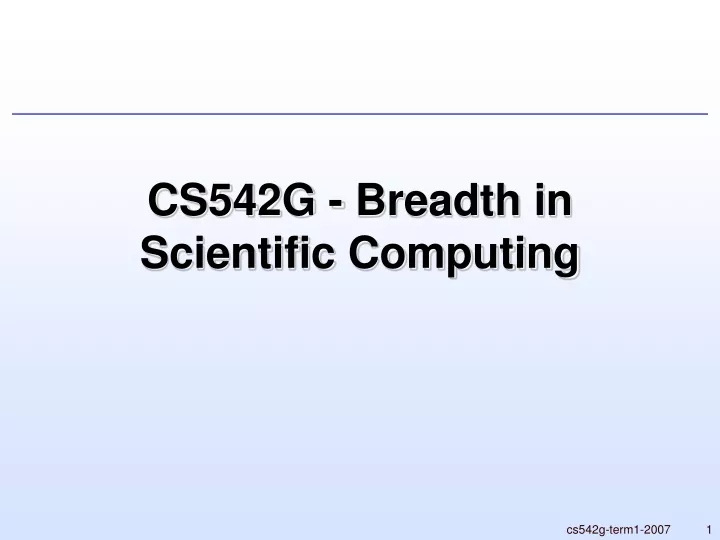 cs542g breadth in scientific computing