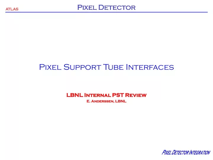 pixel support tube interfaces