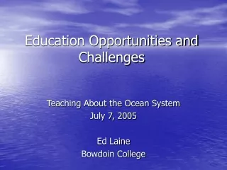 Education Opportunities and Challenges