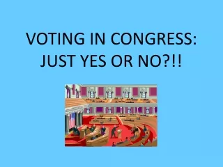 Voting in  Congress: just  yes or no?!!