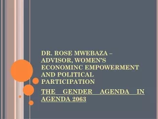 DR. ROSE MWEBAZA – ADVISOR, WOMEN’S ECONOMINC EMPOWERMENT AND POLITICAL PARTICIPATION