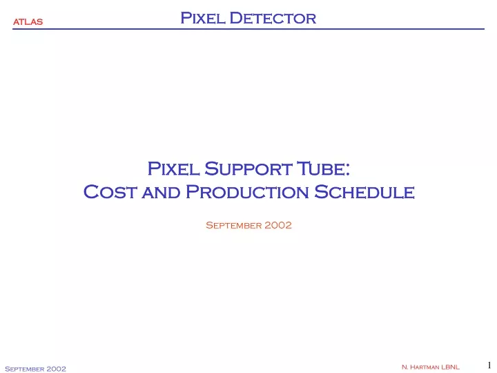 pixel support tube cost and production schedule september 2002