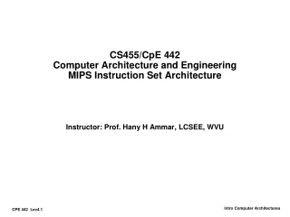 CS455/CpE 442 Computer Architecture and Engineering MIPS Instruction Set Architecture
