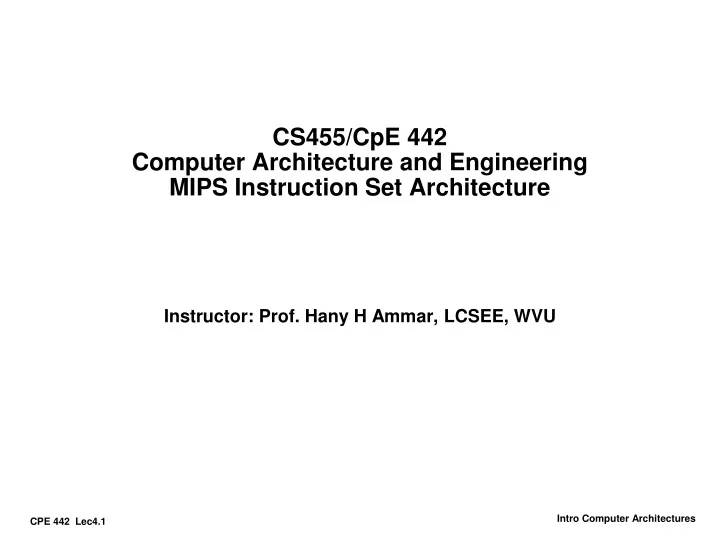 cs455 cpe 442 computer architecture and engineering mips instruction set architecture