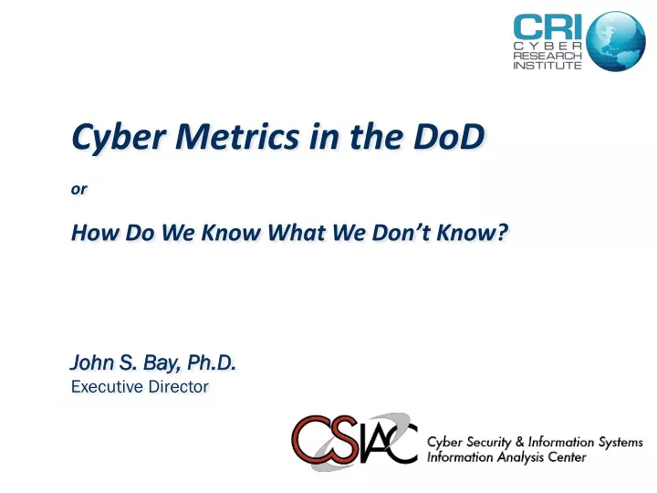 cyber metrics in the dod or how do we know what we don t know