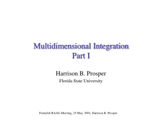 Multidimensional Integration Part I
