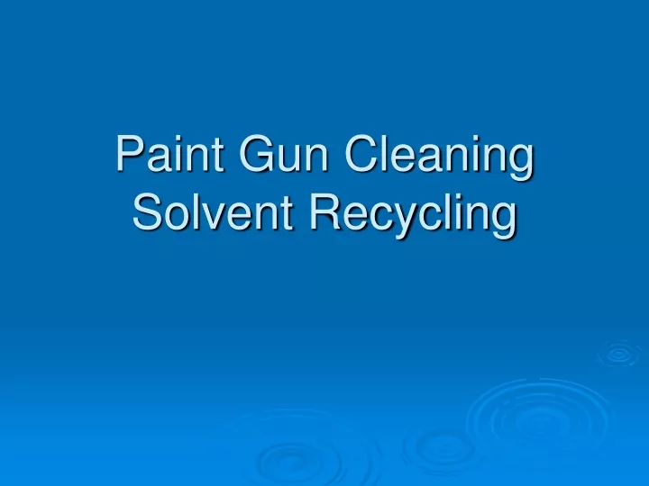 paint gun cleaning solvent recycling