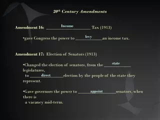 20 th  Century Amendments Amendment 16:   ____________________ Tax (1913)