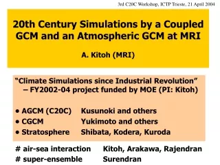 20th Century Simulations by a Coupled GCM and an Atmospheric GCM at MRI A. Kitoh (MRI)