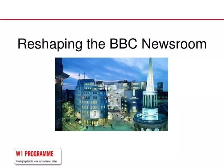 reshaping the bbc newsroom