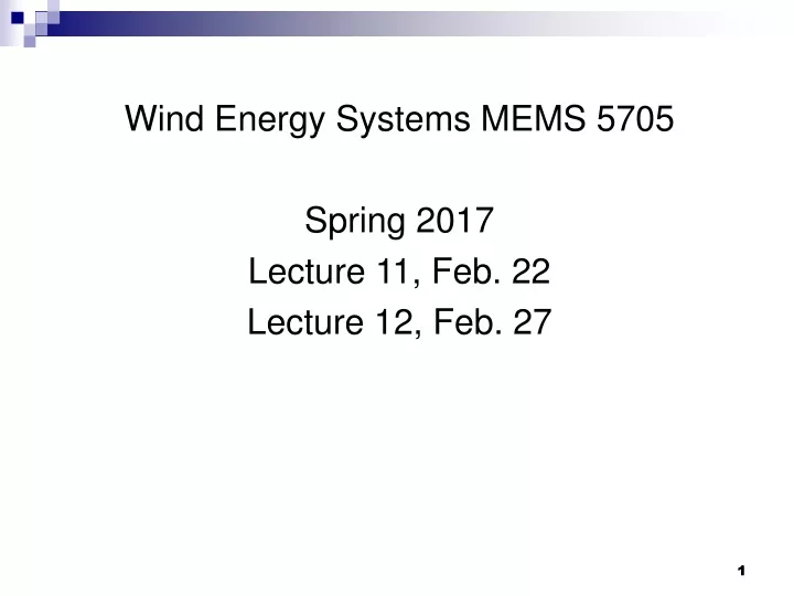 wind energy systems mems 5705 spring 2017 lecture