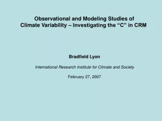 Observational and Modeling Studies of Climate Variability – Investigating the “C” in CRM