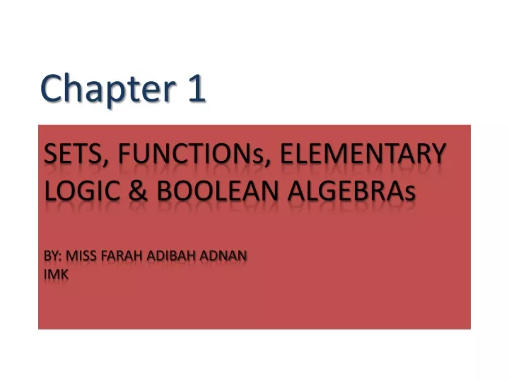 sets functions elementary logic boolean algebras by miss farah adibah adnan imk