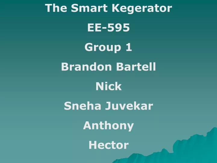 the smart kegerator ee 595 group 1 brandon
