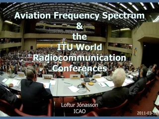 Aviation Frequency Spectrum &amp; the ITU World Radiocommunication Conferences