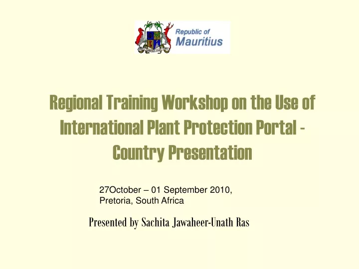 regional training workshop on the use of international plant protection portal country presentation