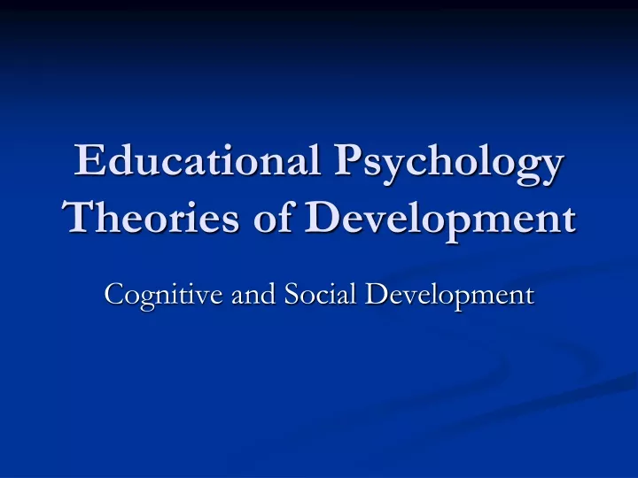 educational psychology theories of development