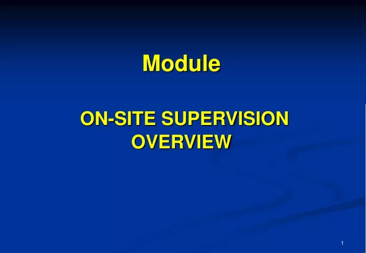 module on site supervision overview