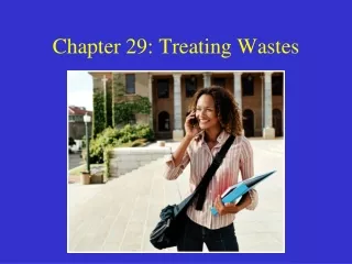 Chapter 29: Treating Wastes