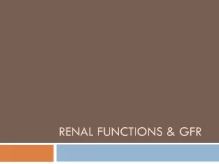Renal functions &amp; GFR