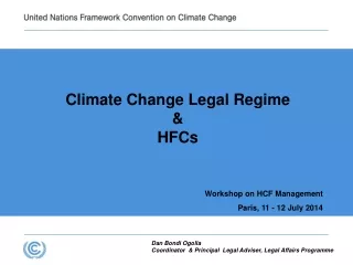 Climate Change Legal Regime  &amp;  HFCs Workshop on HCF Management Paris, 11 - 12 July 2014