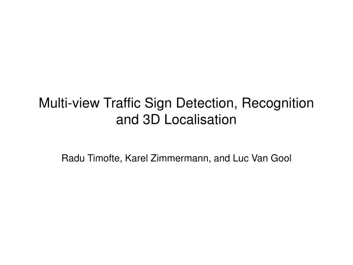 multi view traffic sign detection recognition and 3d localisation