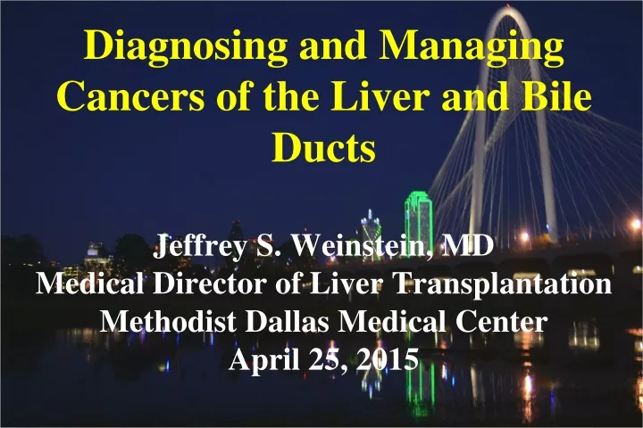 diagnosing and managing cancers of the liver