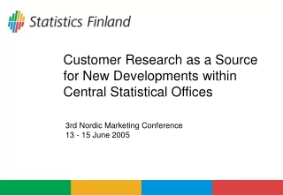 Customer Research as a Source for New Developments within Central Statistical Offices