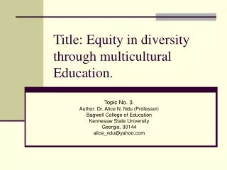 Title: Equity in diversity through multicultural Education.