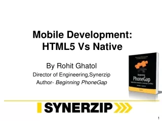 By Rohit Ghatol Director of Engineering,Synerzip Author-  Beginning PhoneGap