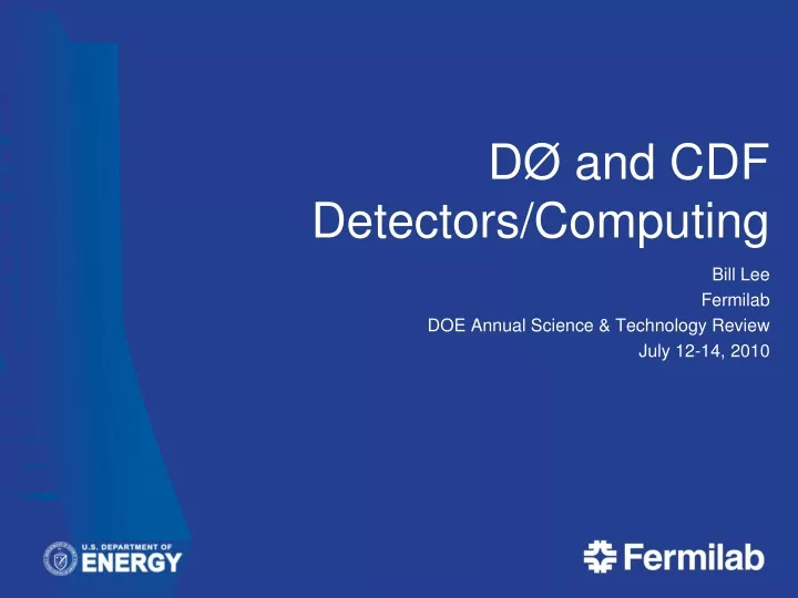 bill lee fermilab doe annual science technology review july 12 14 2010