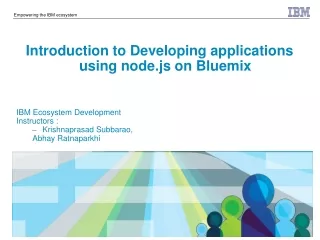 Introduction to Developing applications using node.js on Bluemix