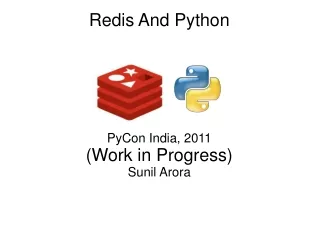 PyCon India, 2011 (Work in Progress) Sunil Arora