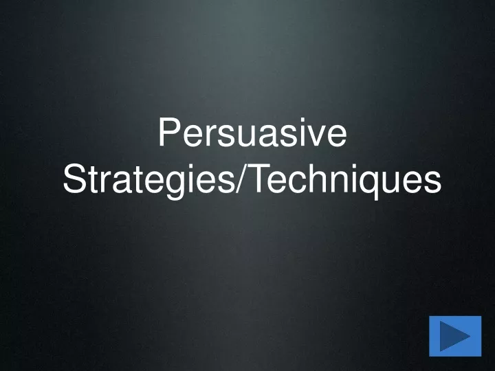 persuasive strategies techniques