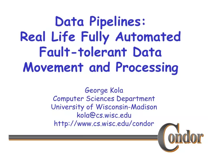 data pipelines real life fully automated fault tolerant data movement and processing