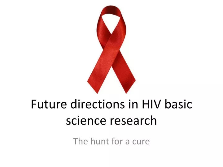 future directions in hiv basic science research