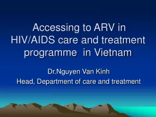 Accessing to ARV in HIV/AIDS care and treatment programme  in Vietnam