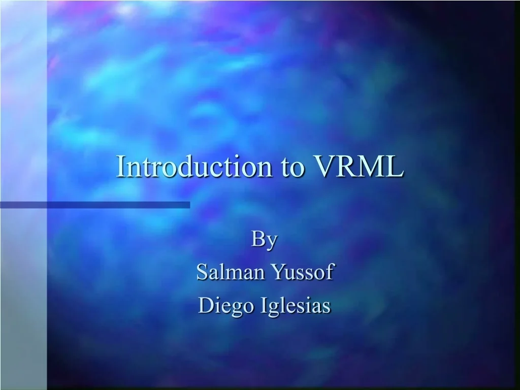 PPT - Introduction to VRML: A Guide to Virtual Reality Modelling ...