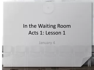 In the Waiting Room Acts 1: Lesson 1