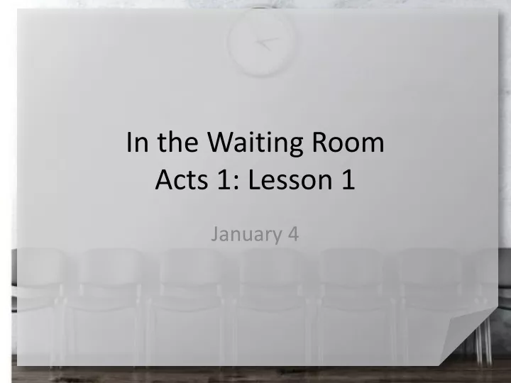 in the waiting room acts 1 lesson 1