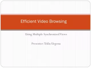 Efficient Video Browsing
