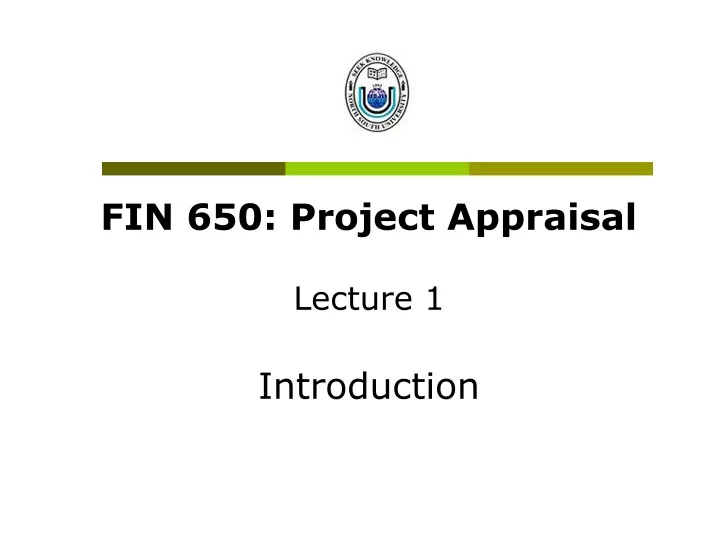 fin 650 project appraisal lecture 1 introduction