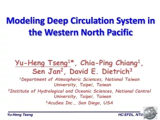 Yu-Heng Tseng 1 *, Chia-Ping Chiang 1 , Sen Jan 2 , David E. Dietrich 3